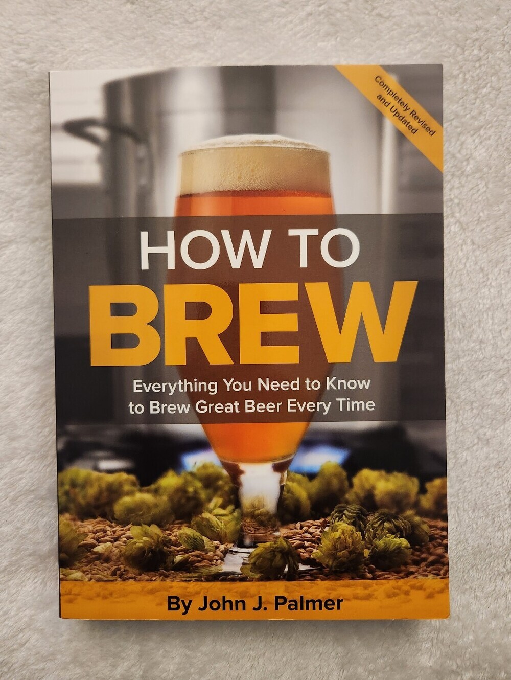 How to Brew John J Palmer 4th Edition 2017 Homebrewing Beer Guide Book